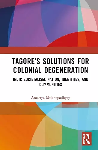 Tagore’s Solutions for Colonial Degeneration cover