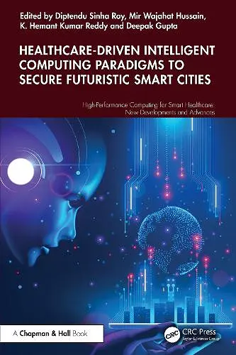 Healthcare-Driven Intelligent Computing Paradigms to Secure Futuristic Smart Cities cover