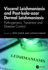 Visceral Leishmaniasis and Post-kala-azar Dermal Leishmaniasis cover