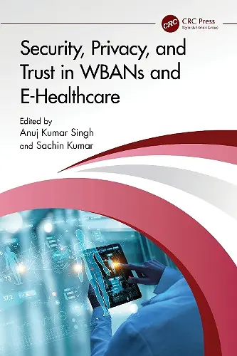 Security, Privacy, and Trust in WBANs and E-Healthcare cover