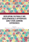 Developing Culturally and Developmentally Appropriate Early STEM Learning Experiences cover
