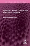 Spenser's Faerie Queene and the Cult of Elizabeth cover