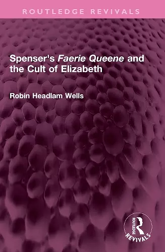 Spenser's Faerie Queene and the Cult of Elizabeth cover