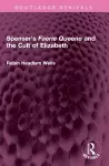 Spenser's Faerie Queene and the Cult of Elizabeth cover