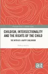 Childism, Intersectionality and the Rights of the Child cover