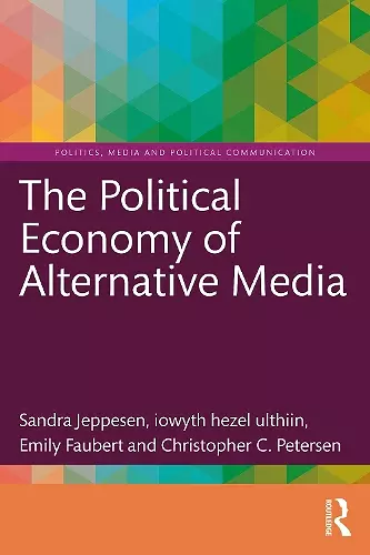 The Political Economy of Alternative Media cover