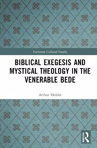 Biblical Exegesis and Mystical Theology in the Venerable Bede cover