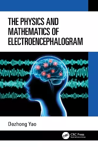 The Physics and Mathematics of Electroencephalogram cover