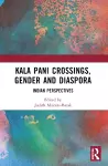 Kala Pani Crossings, Gender and Diaspora cover