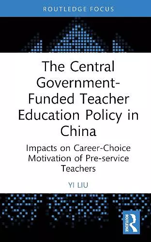 The Central Government-Funded Teacher Education Policy in China cover