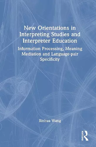New Orientations in Interpreting Studies and Interpreter Education cover