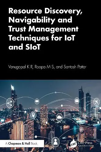 Resource Discovery, Navigability and Trust Management Techniques for IoT and SIoT cover
