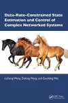 Data-Rate-Constrained State Estimation and Control of Complex Networked Systems cover