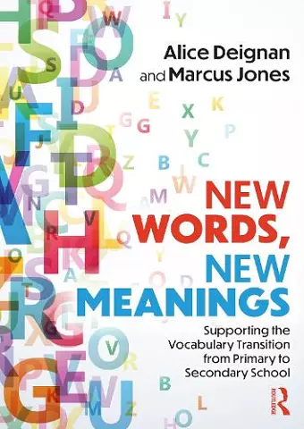 New Words, New Meanings: Supporting the Vocabulary Transition from Primary to Secondary School cover