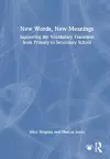 New Words, New Meanings: Supporting the Vocabulary Transition from Primary to Secondary School cover