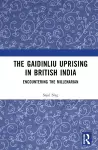 The Gaidinliu Uprising in British India cover