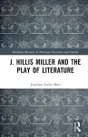 J. Hillis Miller and the Play of Literature cover