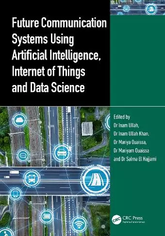 Future Communication Systems Using Artificial Intelligence, Internet of Things and Data Science cover