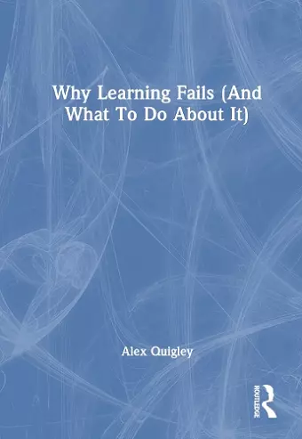 Why Learning Fails (And What To Do About It) cover