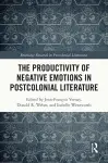The Productivity of Negative Emotions in Postcolonial Literature cover