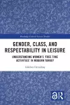 Gender, Class, and Respectability in Leisure cover