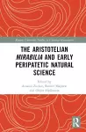 The Aristotelian Mirabilia and Early Peripatetic Natural Science cover