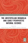 The Aristotelian Mirabilia and Early Peripatetic Natural Science cover