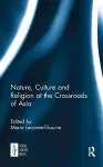 Nature, Culture and Religion at the Crossroads of Asia cover