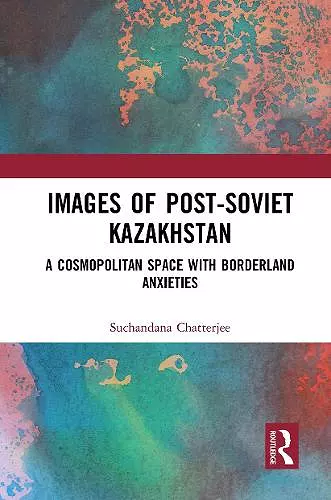 Images of the Post-Soviet Kazakhstan cover