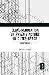 Legal Regulation of Private Actors in Outer Space cover