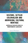 Visitors, Settler Colonialism and Aboriginal Cultural Heritage cover