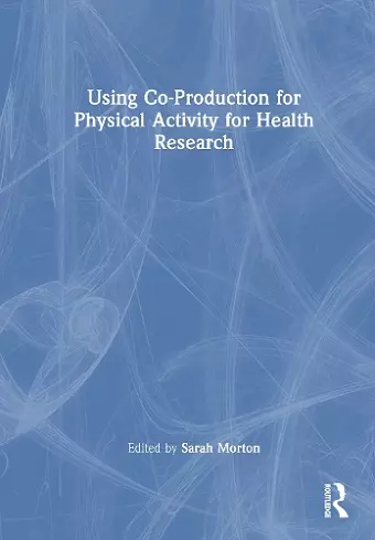 Using Co-Production for Physical Activity for Health Research cover
