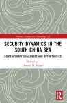 Security Dynamics in the South China Sea cover