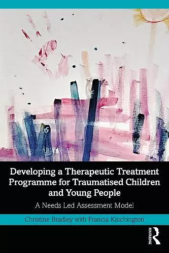 Developing a Therapeutic Treatment Programme for Traumatised Children and Young People cover