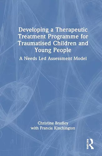 Developing a Therapeutic Treatment Programme for Traumatised Children and Young People cover