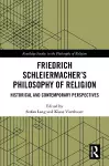 Friedrich Schleiermacher’s Philosophy of Religion cover