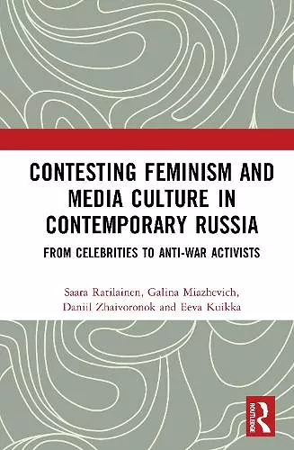 Contesting Feminism and Media Culture in Contemporary Russia cover