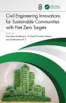 Civil Engineering Innovations for Sustainable Communities with Net Zero Targets cover