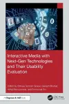 Interactive Media with Next-Gen Technologies and Their Usability Evaluation cover