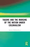 Tagore and the Margins of the Nation under Colonialism cover