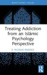 Treating Addiction from an Islāmic Psychology Perspective cover