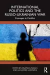 International Politics and the Russo-Ukrainian War cover