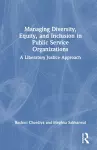 Managing Diversity, Equity, and Inclusion in Public Service Organizations cover