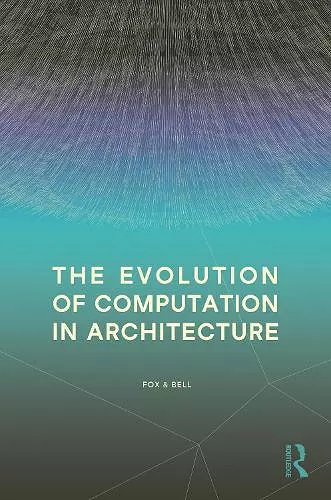 The Evolution of Computation in Architecture cover