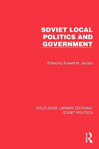 Soviet Local Politics and Government cover