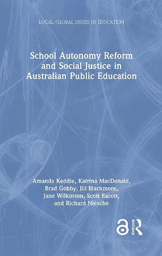 School Autonomy Reform and Social Justice in Australian Public Education cover