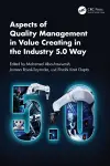 Aspects of Quality Management in Value Creating in the Industry 5.0 Way cover