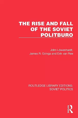 The Rise and Fall of the Soviet Politburo cover