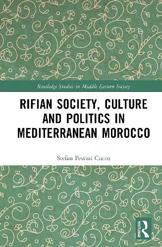 Rifian Society, Culture and Politics in Mediterranean Morocco cover