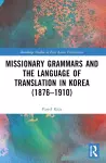 Missionary Grammars and the Language of Translation in Korea (1876–1910) cover
